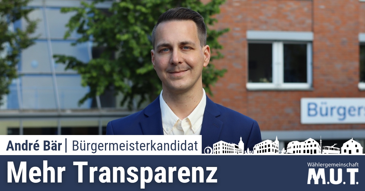 Mehr Transparenz - Bürgermeisterkandidat André Bär